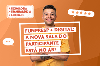 Funpresp lança nova Sala do Participante, mais digital e acessível
